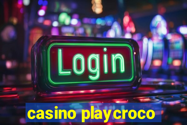 casino playcroco