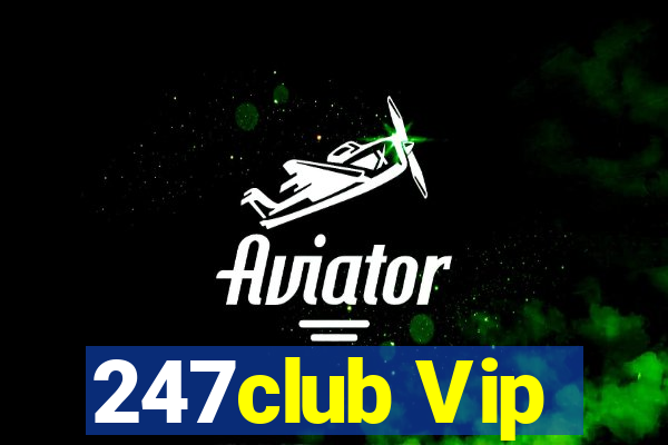 247club Vip