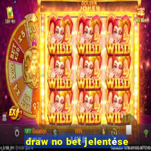 draw no bet jelentése