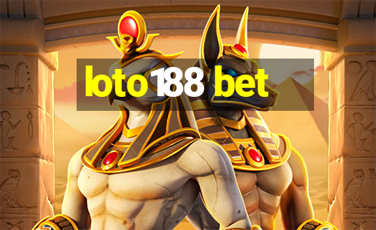 loto188 bet