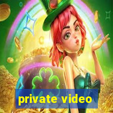 private video