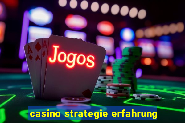 casino strategie erfahrung