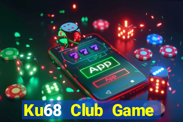 Ku68 Club Game Bài Poker Đổi Thưởng