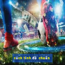 cách tính đề chuẩn