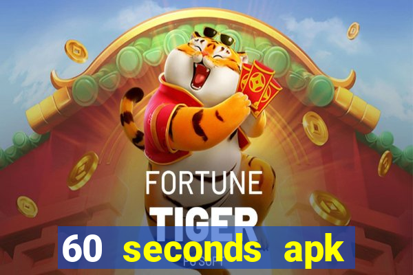 60 seconds apk việt hóa