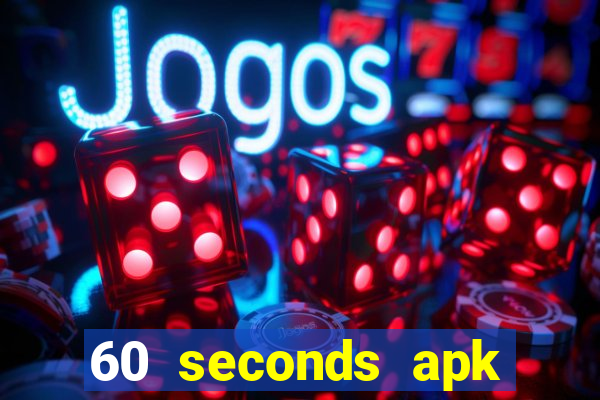 60 seconds apk việt hóa