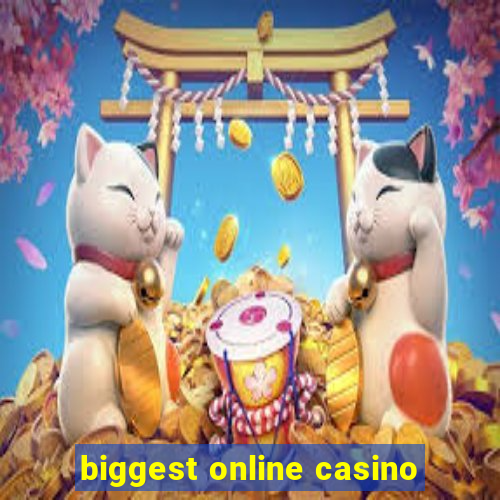 biggest online casino