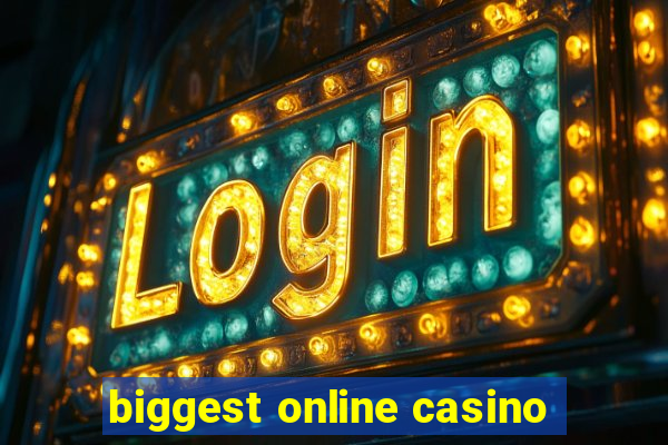 biggest online casino