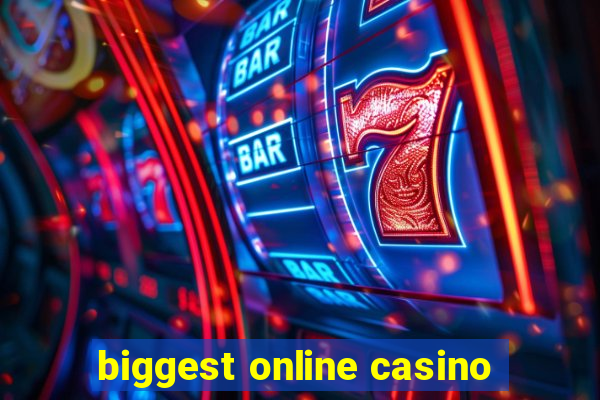 biggest online casino