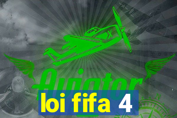 loi fifa 4