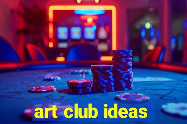 art club ideas