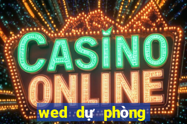 wed dự phòng của bet9