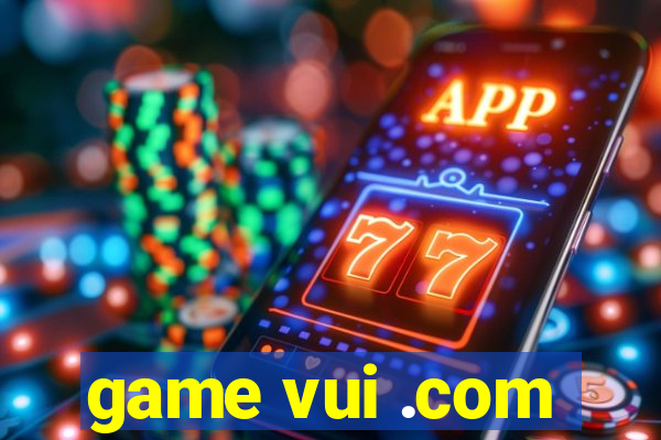 game vui .com