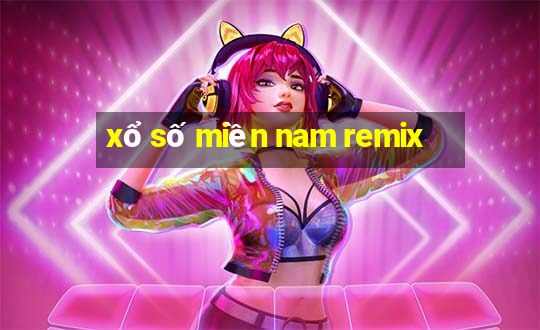 xổ số miền nam remix