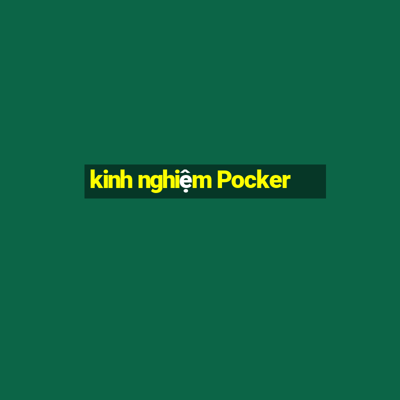 kinh nghiệm Pocker