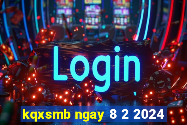 kqxsmb ngay 8 2 2024