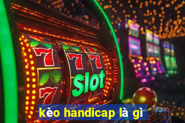 kèo handicap là gì