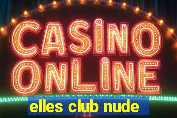 elles club nude