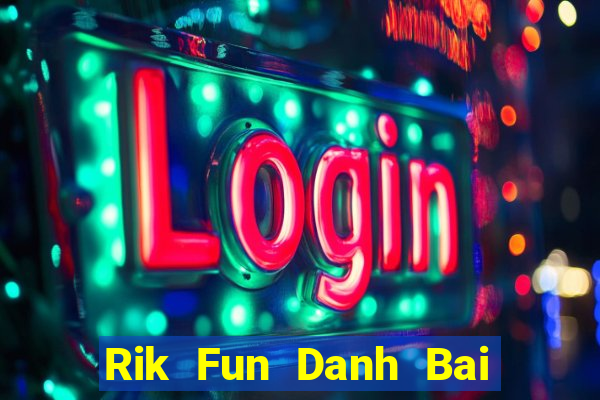 Rik Fun Danh Bai Sanh Rong