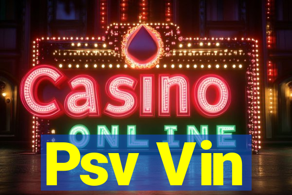 Psv Vin