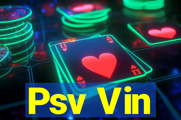 Psv Vin