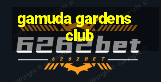 gamuda gardens club