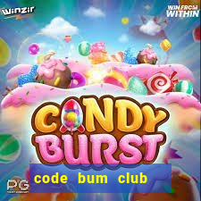 code bum club   cổng game quốc tế