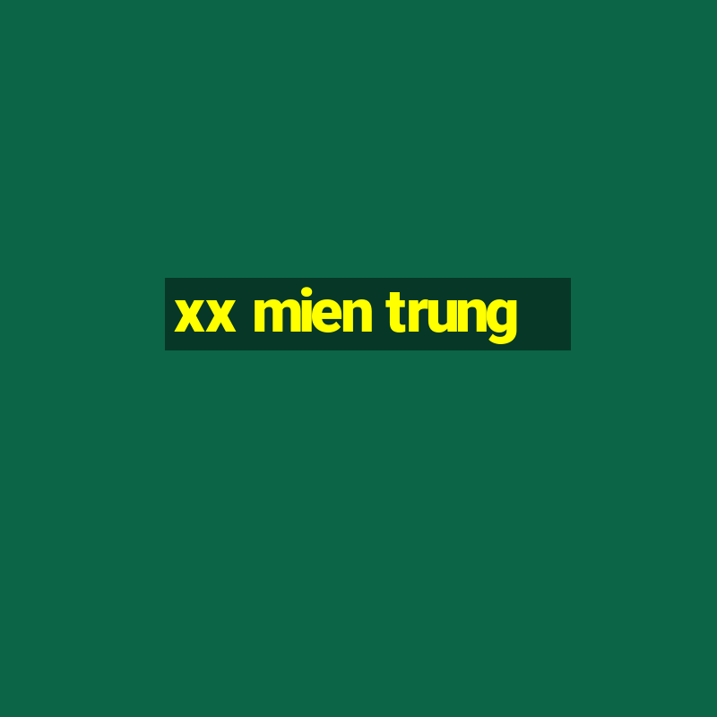 xx mien trung