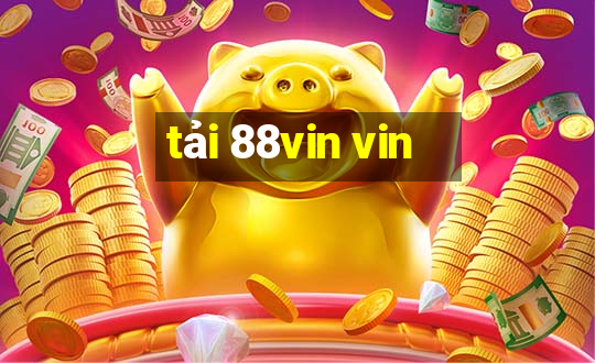 tải 88vin vin