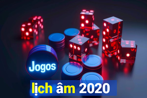 lịch âm 2020