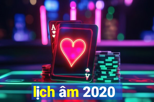 lịch âm 2020