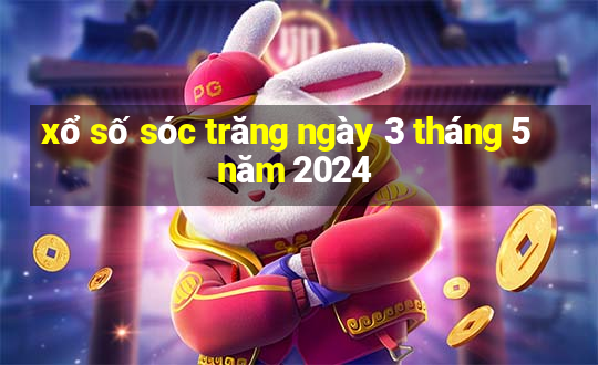 xổ số sóc trăng ngày 3 tháng 5 năm 2024