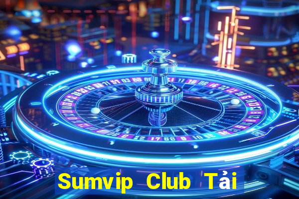 Sumvip Club Tải Game Bài