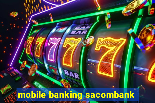 mobile banking sacombank