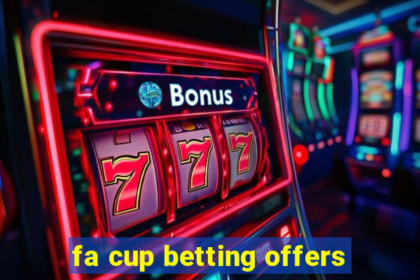 fa cup betting offers