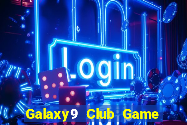 Galaxy9 Club Game Bài Lá