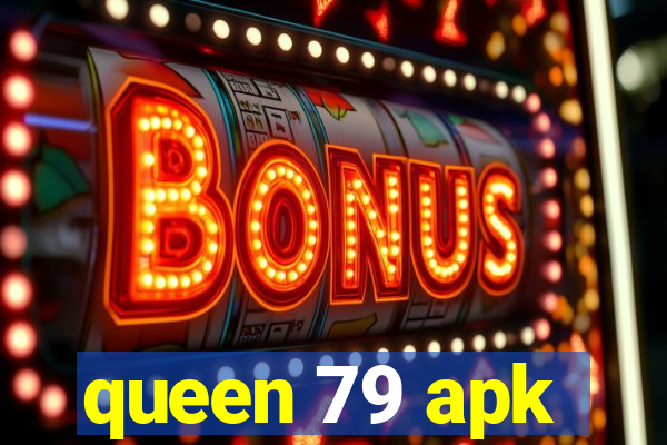 queen 79 apk