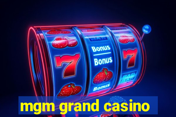 mgm grand casino