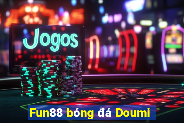 Fun88 bóng đá Doumi