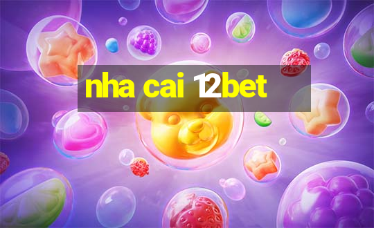 nha cai 12bet