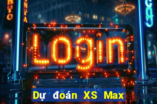 Dự đoán XS Max 4D ngày 11