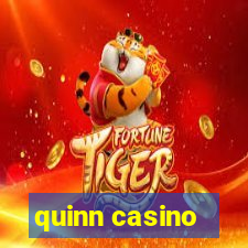 quinn casino