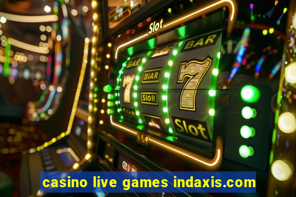 casino live games indaxis.com