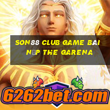 Son88 Club Game Bài Nạp The Garena