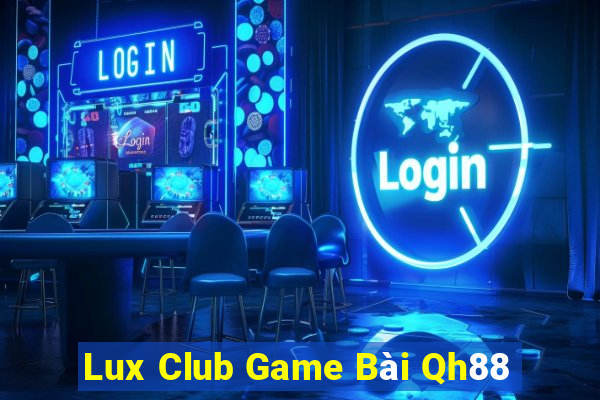 Lux Club Game Bài Qh88