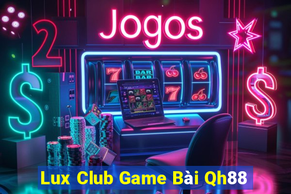 Lux Club Game Bài Qh88