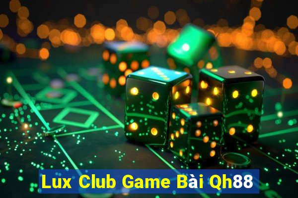 Lux Club Game Bài Qh88