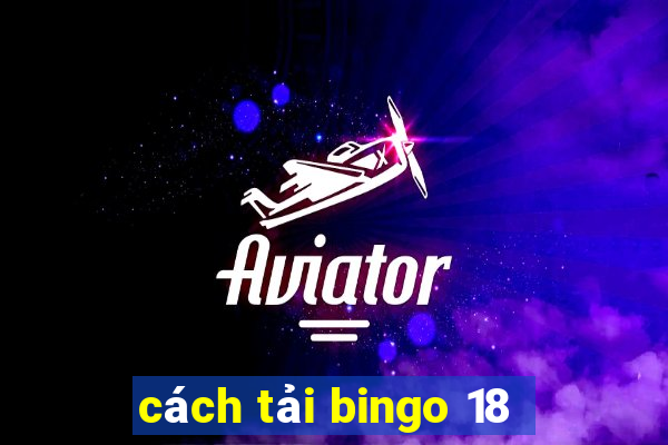 cách tải bingo 18