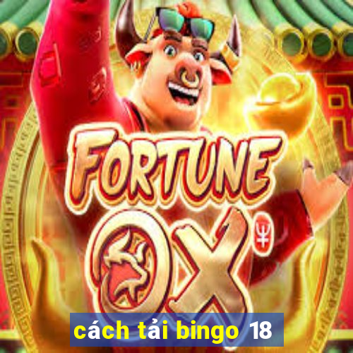 cách tải bingo 18