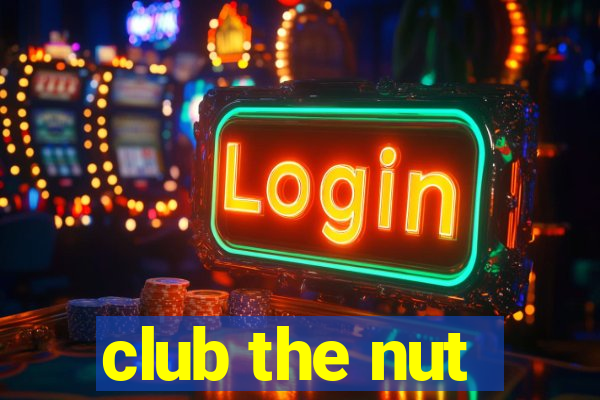 club the nut